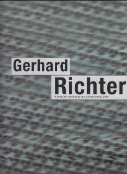 RICHTER, GERHARD. Gerhard Richter herausgegeben von der Kunstsammlung Nordrhein-Westfalen mit einem Essay von Armin Zweite und dem Werkverzeichnis 1993-2004. K20 Kunstsammlung Nordrhein-Westfalen, Düsseldorf, 12. Februar bis 16. Mai 2005. Städtische Galerie im Lenbachhaus