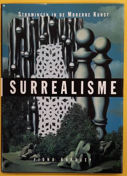 BRADLEY, FIONA. Surrealisme, stromingen in de moderne kunst