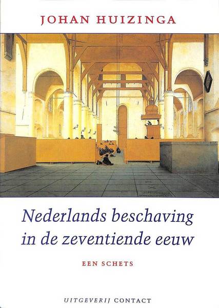 HUIZINGA, JOHAN. Nederlands beschaving in de zeventiende eeuw. Een schets. Bezorging Anton van der Lem.
