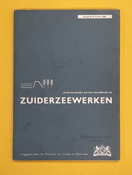 MINISTERIE VAN VERKEER EN WATERSTAAT Driemaandelijks bericht betreffende de Zuiderzeewerken,