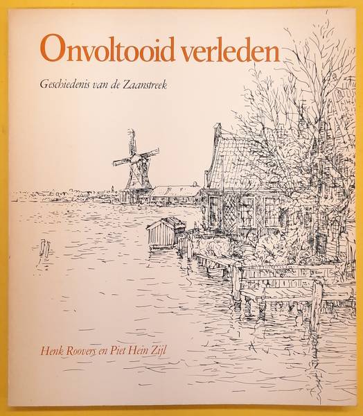 ROOVERS, HENK. & ZIJL, PIET HEIN. Onvoltooid verleden