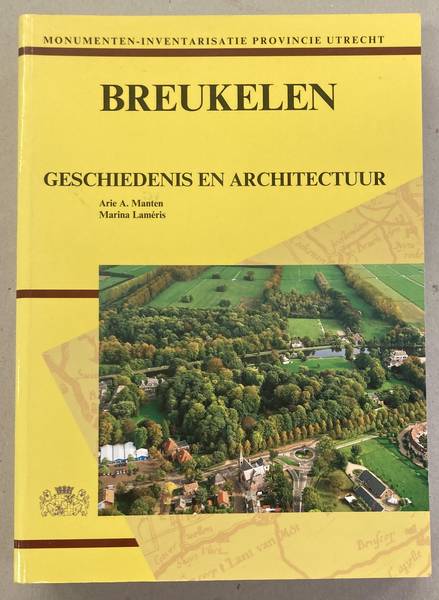 MANTEN, ARIE A. & MARINA LAMÉRIS. Breukelen. Geschiedenis en architectuur. [Monumenten-Inventarisatie Provincie Utrecht.]