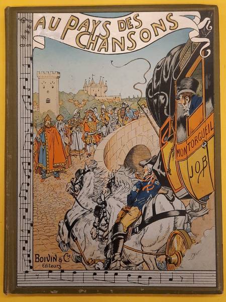 MONTORGUEIL, GEORGES. & JOB [JACQUES MARIE GASTON ONFROY DE BRÉVILLE] Au pays des chansons