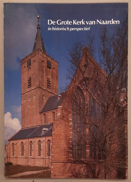 KROONENBURG, J. De Grote Kerk van Naarden, in historisch perspectief.