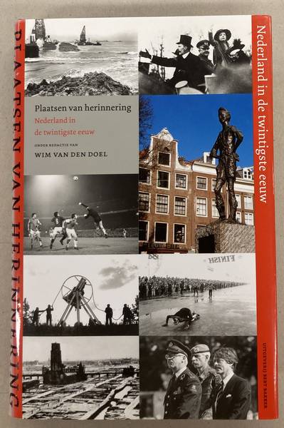 DOEL, WIM VAN DEN. Plaatsen van herinnering. Nederland in de twintigste eeuw. isbn 9789035128569