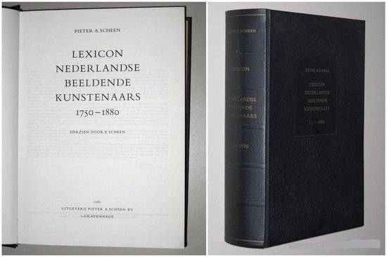 SCHEEN, PIETER. Lexicon Nederlandse Beeldende Kunstenaars 1750 - 1880. Herzien door P. Scheen.