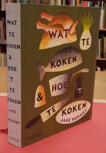 HORNBY, JANE. Wat te koken & hoe 't te koken