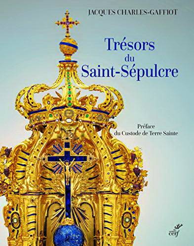 CHARLES-GAFFIOT, JACQUES. Trésors du Saint-Sépulcre.
