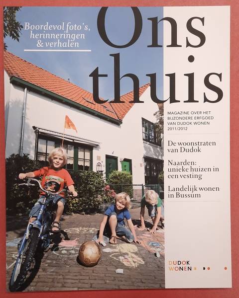 DUDOK WONEN. Ons thuis. Magazine over het bijzondere erfgoed van Dudok Wonen.