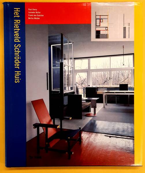 OVERY, PAUL AND OTHERS. Het Rietveld Schröder Huis.