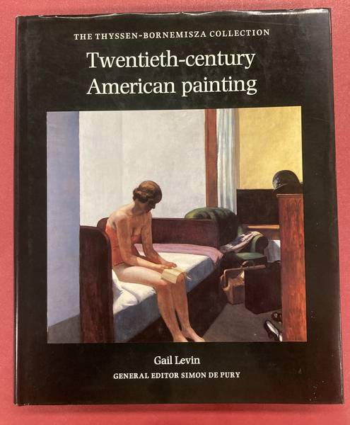 LEVIN, GAIL. Twentieth-century American painting. The Thyssen - Bornemisza Collection.
