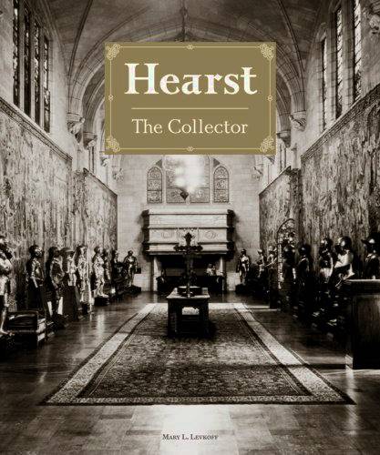 LEVKOFF, MARY L.; LOS ANGELES COUNTY MUSEUM OF ART. Hearst the Collector.