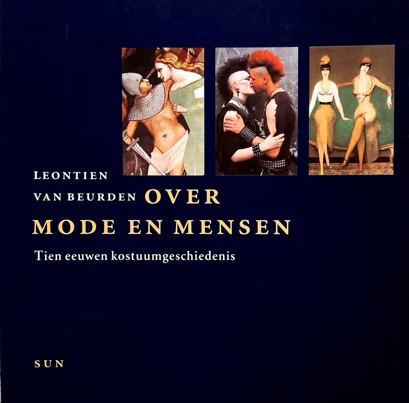 BEURDEN, LEONTIEN VAN. Over mode en mensen. Tien eeuwen kostuumgeschiedenis.