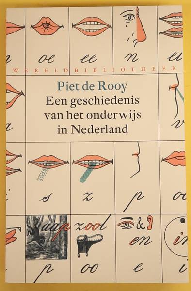 ROOY, PIET DE. Een geschiedenis van het onderwijs in Nederland