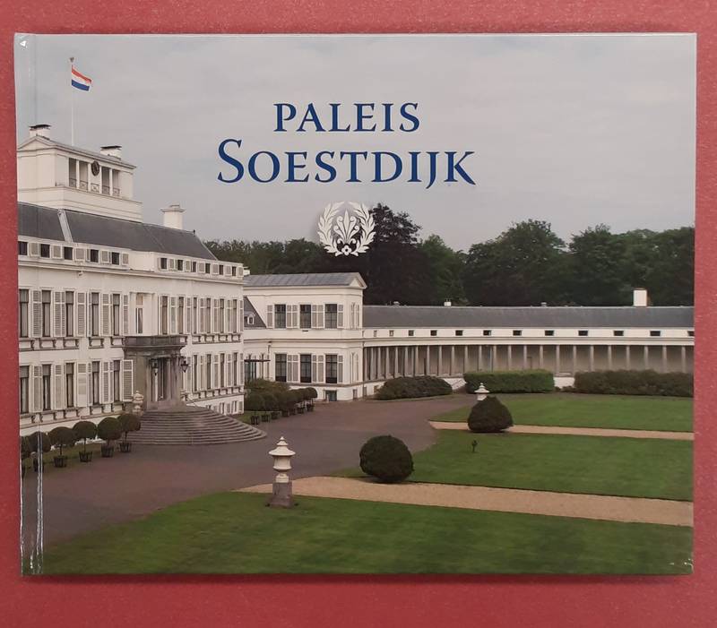 EISSES, KATHELIJNE. & ZOEST, ROB VAN. Paleis Soestdijk