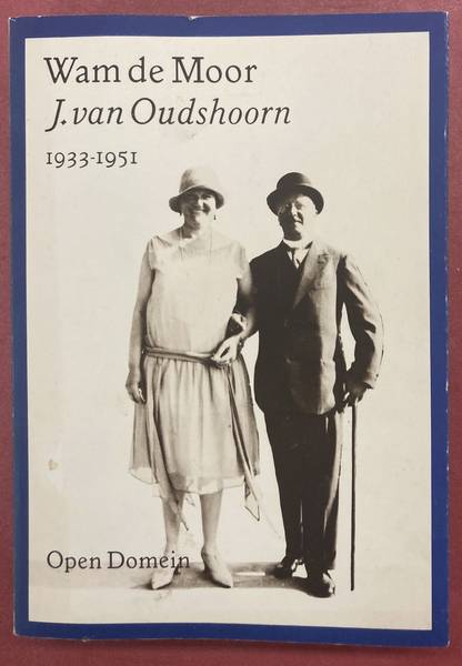 MOOR, WAM DE. J. van Oudshoorn. Boek twee: 1933 -1951.