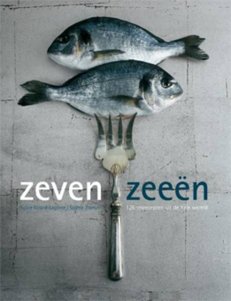 GIRARD - LAGORCE, SYLVIE. Zeven zeeën. 126 visgrechten van over de hele wereld.