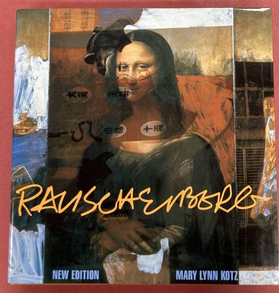 RAUSCHENBERG, ROBERT - KOTZ, MARY LYNN. Rauschenberg. Art and Life.
