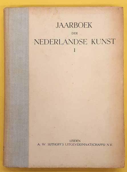 BOSMAN, ANTHONY. (ED.) Jaarboek der Nederlandse kunst I.
