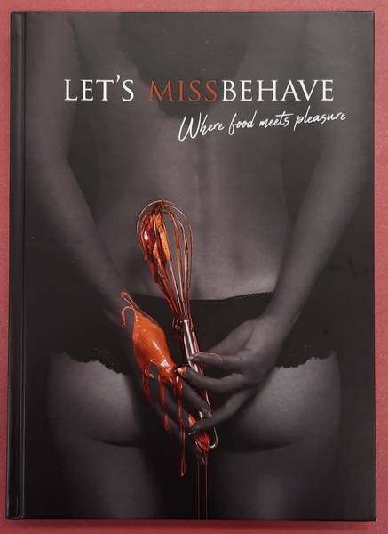 POPERING, CARLIJNE VAN. Let's Missbehave, Where food meets pleasure