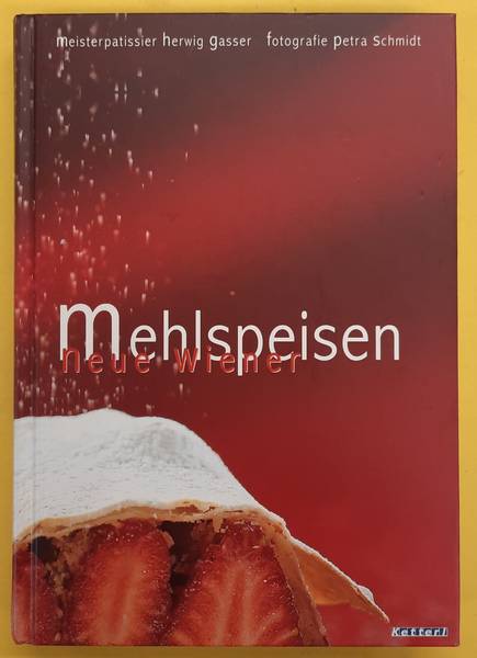GASSER, HERWIG. & SCHMIDT, PETRA. Neue Wiener Mehlspeisen