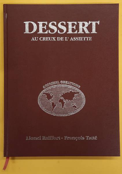 RAIFFORT, LIONEL. Dessert au Creux de l'Assiette