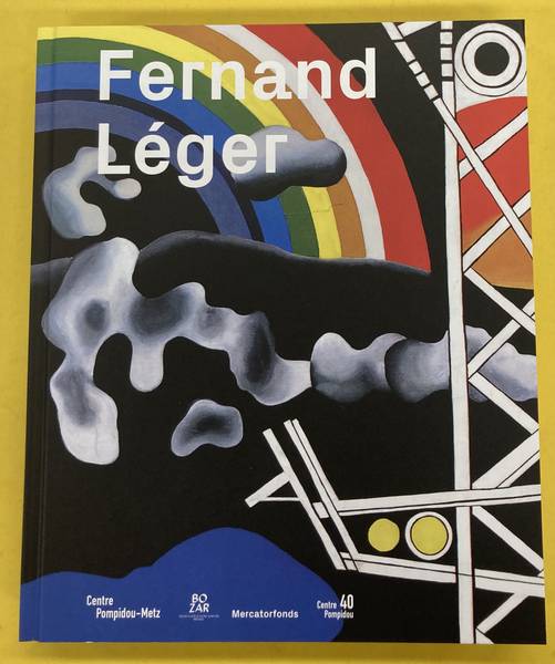 LÉGER, FERNAND - ARIANE COULONDRE. Fernand Léger. Schoonheid alom.