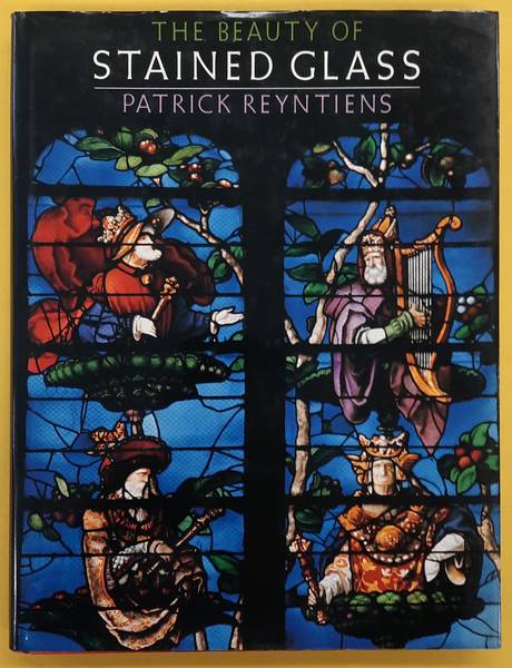 REYNTIENS, PATRICK. The Beauty of Stained Glass.