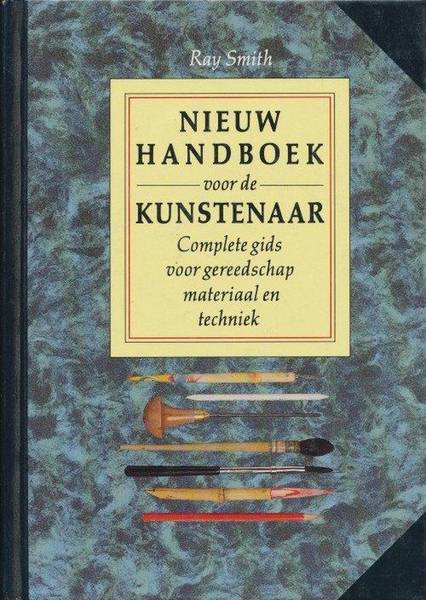 SMITH, RAY. Nieuw handboek voor de kunstenaar. Complete gids voor gereedschap materiaal en techniek.