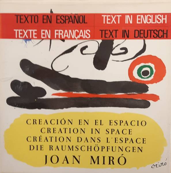 MIRO, JOAN - ROLAND PENROSE. Creacion en el Espacio. Creation in Space. Creation Dans L'Espace. Die Raumschopfungen.