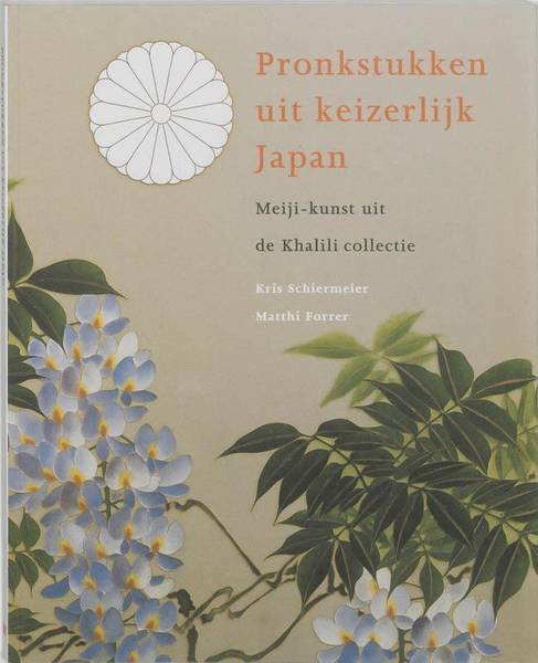 SCHIERMEIER,KRIS & MATTHI FORRER. Pronkstukken uit keizerlijk Japan. Meiji kunst uit de Khalili-collectie.