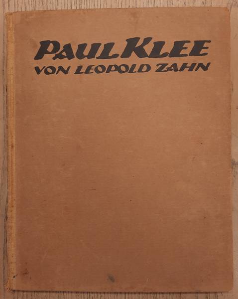 KLEE, PAUL - LEOPOLD ZAHN. PAUL KLEE: Leben/ Werk/ Geist von Leopold Zahn.
