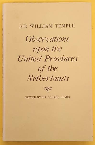 TEMPLE, WILLIAM. Observations Upon the United Provinces of the Netherlands.