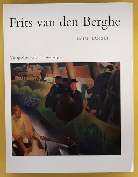 BERGHE, FRITS VAN DEN - EMIEL LANGUI. Frits van den Berghe 1883-1939. Der mensch und sein werk.  [ deutsche Sprache ].