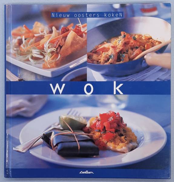 LILEY, VICKI. Nieuw oosters koken, wok