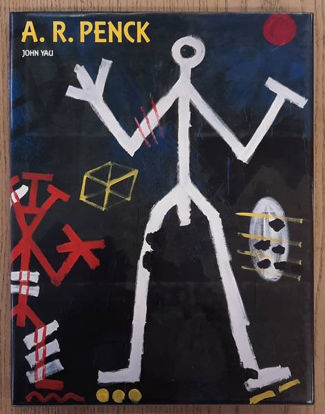 PENCK, A.R. - JOHN YAU. A.R. Penck.