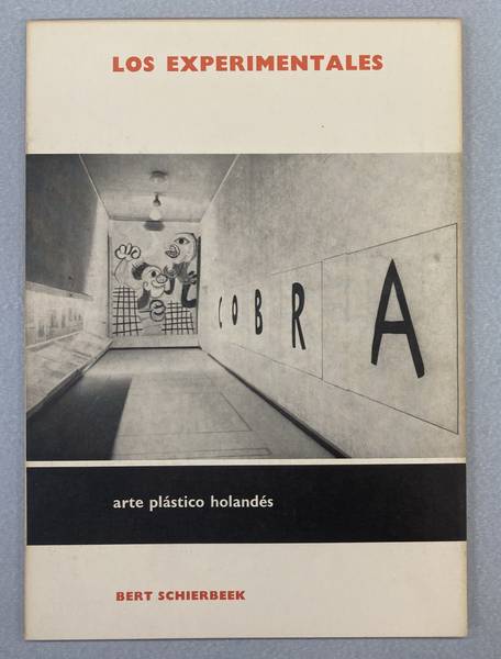 SCHIERBEEK, BERT Los Experimentales. Arte plástico holandés.
