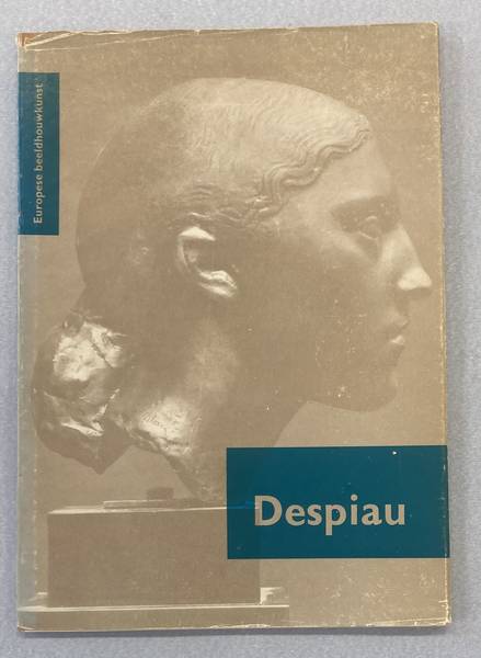 DESPIAU - WALEMAR GEORGE. Despiau. Europese beeldhouwkunst
