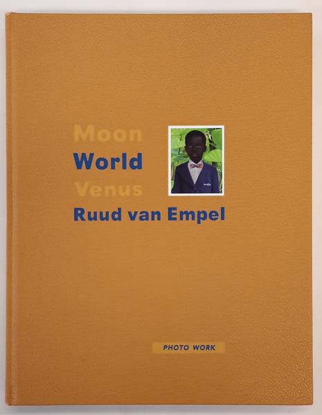 EMPEL, RUUD - FRANK VAN DE SCHOOR & JAN BAPTIST BEDAUX. Ruud Van Empel. Moon World Venus. Photowork.