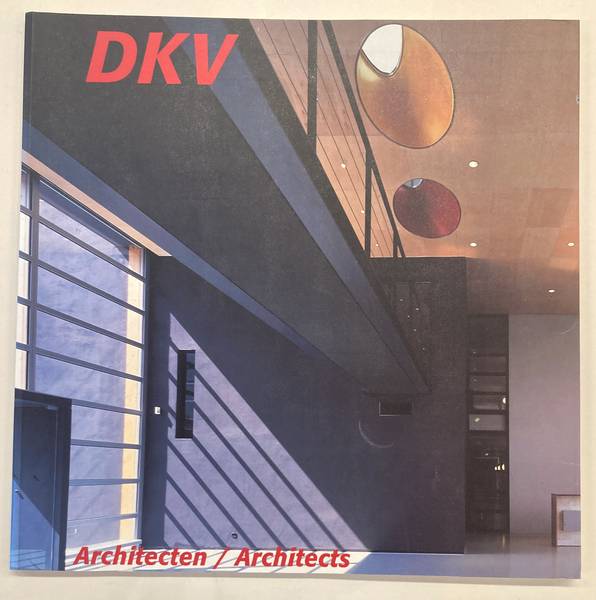 DKV - HANS VAN DIJK. DKV Architecten/Architects. Dobbelaar - De Kovel - De Vroom.