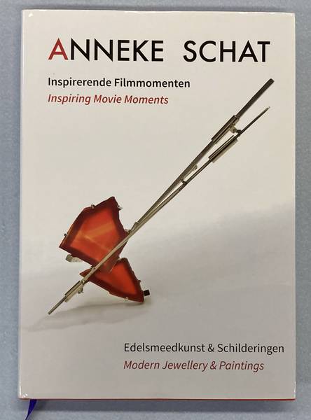 SCHAT, ANNEKE. Inspirerende Filmmomenten - Inspiring Movie Moments. Edelsmeedkunst & Schilderijen - Modern Jewellery & Paintings.