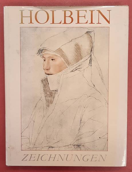 HOLBEIN, HANS. Hans Holbein der Jüngere, Zeichnungen.