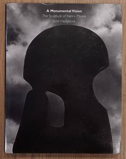 MOORE, HENRY - JOHN HEDGECOE. A monumental vision. The sculpture of Henry Moore.