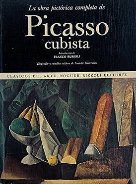 PICASSO - RUSSOLI, FRANCO &MINERVINO, FIORELLA. Picasso cubista. La obra pictórica completa de Picasso cubista.