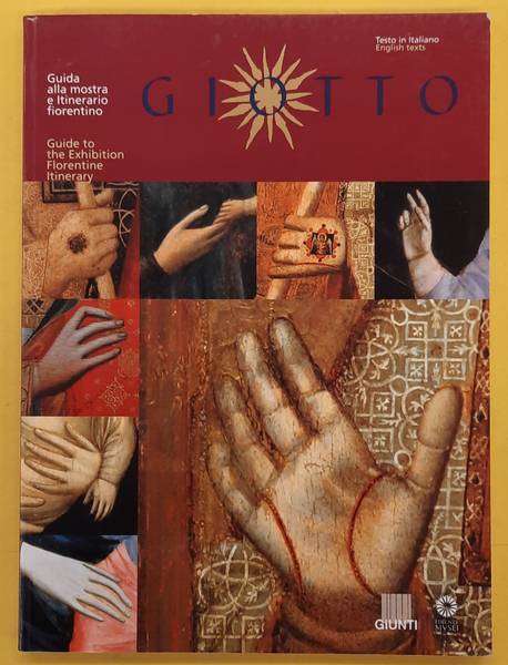 TARTUFERI, ANGELO. Giotto, Guida alla mostra e itinerario fiorentino. Guide to the Exhibition, Florentine itinerary.