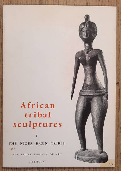FAGG, WILLIAM. AFRICAN TRIBAL SCULPTURES. 1. THE NIGER BASIN TRIBES.