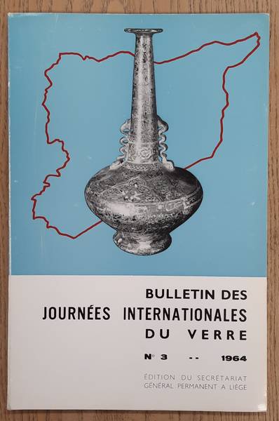 PHILIPPE, JOSEPH. ET AL. Bulletin des journées internationales du verre. No. 3 - 1964