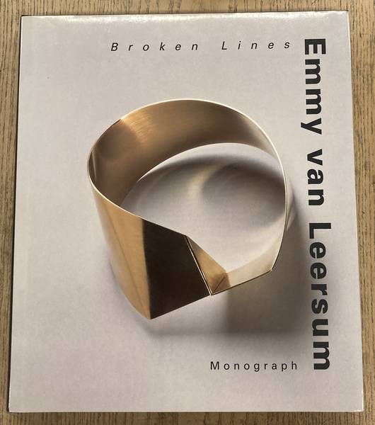 LEERSUM, EMMY - YVONNE JORIS / ANTJE VON GRAEVENITZ / GERT STAAL Emmy van Leersum - Gebroken Lijnen / Broken Lines 1930-1984