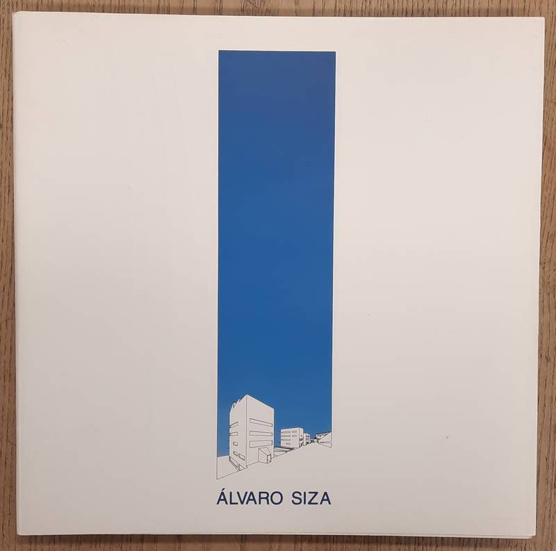 SIZA, ALVARO - ALVARO SIZA - LUIZ TRIGUIIROS &  ADALBERTO DIAS; CARLOS CASTANHEIRA ET AL.