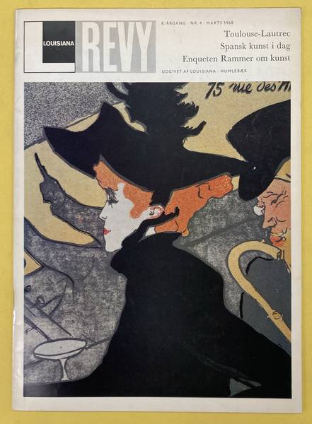 LOUISIANA REVY. Toulouse Lautrec. Louisiana Revy. 8.Argang. N°4 Marts 1968.